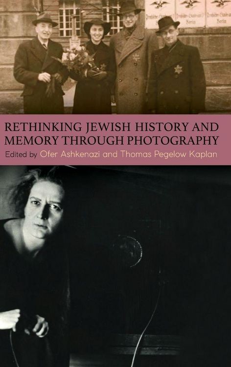 Produktbild: Rethinking Jewish History and Memory Through Photography