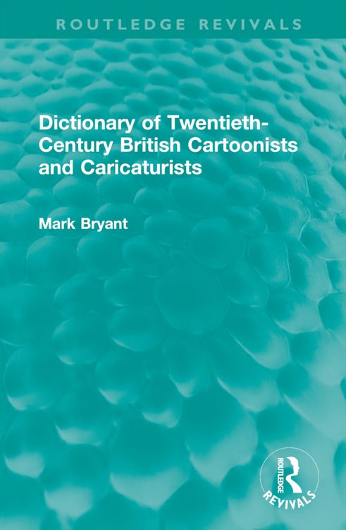 Produktbild: Bryant, M: Dictionary of Twentieth-Century British Cartoonis