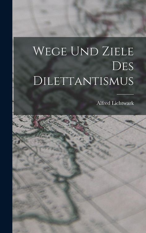 Produktbild: Wege Und Ziele Des Dilettantismus