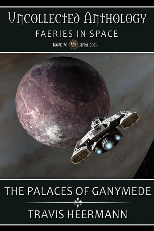 Produktbild: The Palaces of Ganymede (Uncollected Anthology: Fairies in Space)