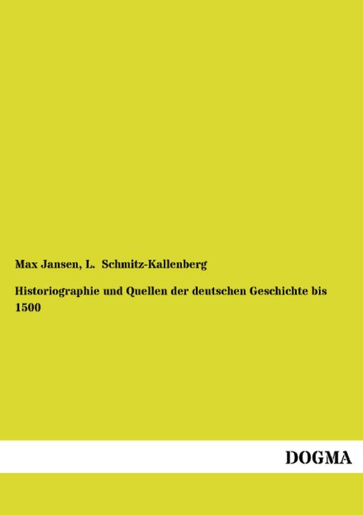 Produktbild: Historiographie und Quellen der deutschen Geschichte bis 1500