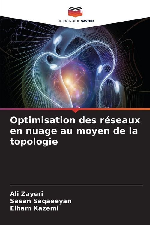 Produktbild: Optimisation des r&eacute;seaux en nuage au moyen de la topologie