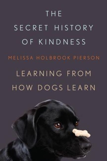 Produktbild: The Secret History of Kindness: Learning from How Dogs Learn