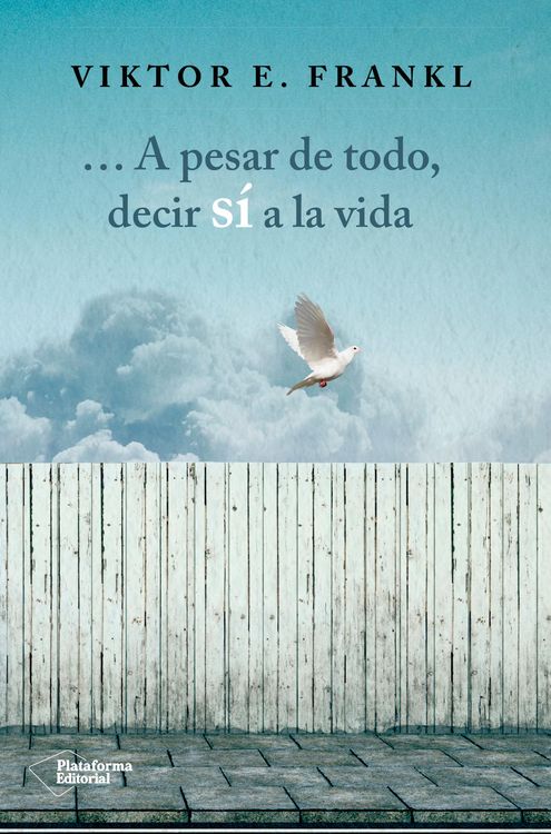 Produktbild: A pesar de todo, decir s&iacute; a la vida