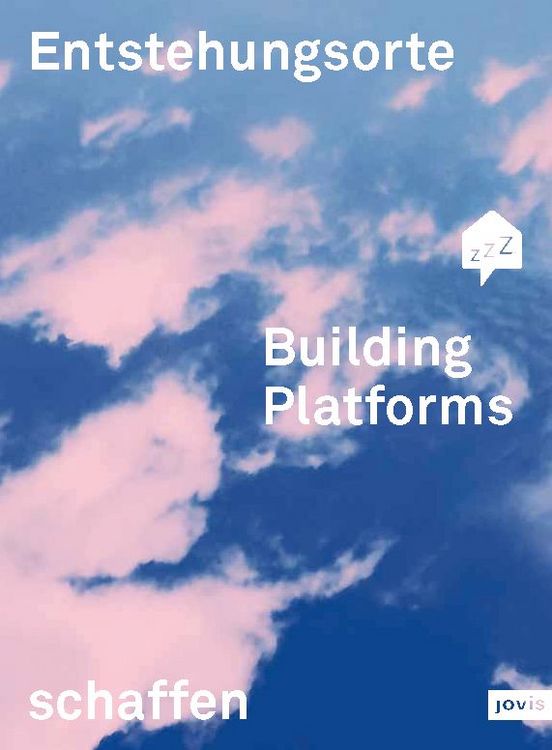Produktbild: Building Platforms: Entstehungsorte schaffen