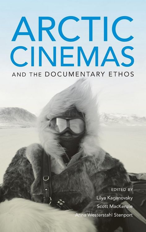 Produktbild: Arctic Cinemas and the Documentary Ethos