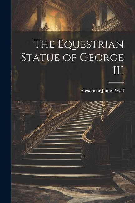 Produktbild: The Equestrian Statue of George III