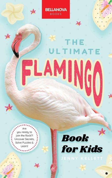 Produktbild: The Ultimate Flamingo Book for Kids