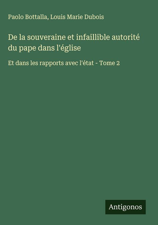 Produktbild: De la souveraine et infaillible autorit&eacute; du pape dans l'&eacute;glise