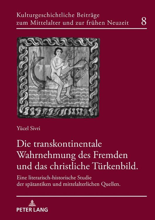 Produktbild: Die transkontinentale Wahrnehmung des Fremden und das christliche T&uuml;rkenbild