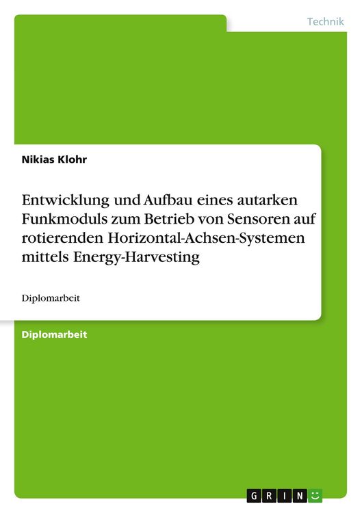 Produktbild: Entwicklung und Aufbau eines autarken Funkmoduls zum Betrieb von Sensoren auf rotierenden Horizontal-Achsen-Systemen mittels Energy-Harvesting