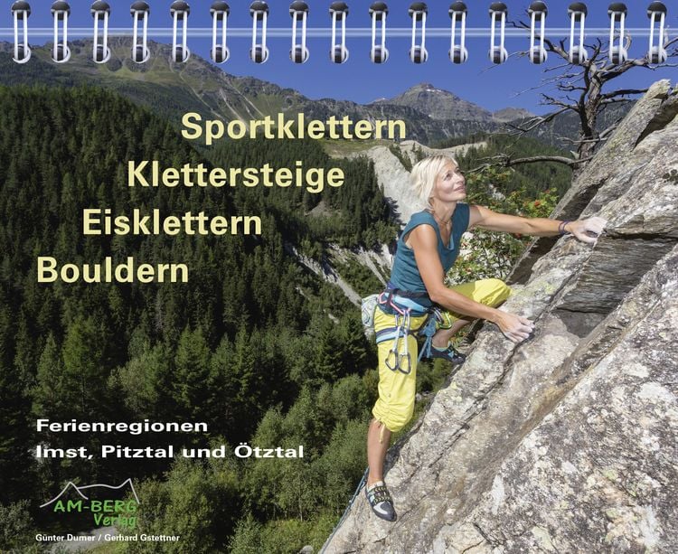 Produktbild: Sportklettern - Klettersteige - Eisklettern - Bouldern Ferienregionen Imst, Pitztal und &Ouml;tztal
