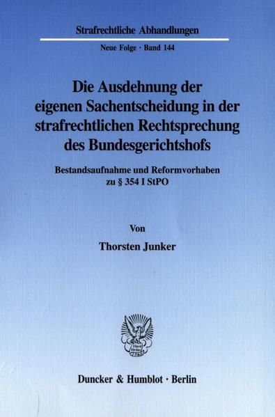 Produktbild: Die Ausdehnung der eigenen Sachentscheidung in der strafrechtlichen Rechtsprechung des Bundesgerichtshofs.