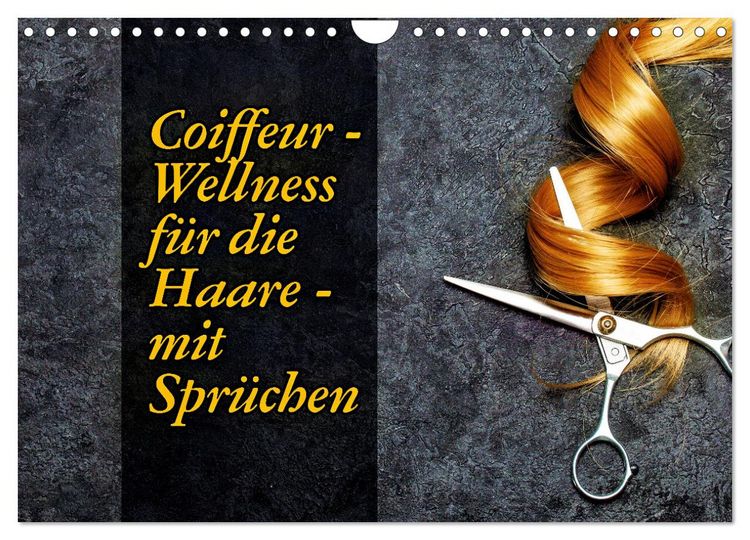 Produktbild: Coiffeur - Wellness f&uuml;r die Haare - mit Spr&uuml;chen (Wandkalender 2026 DIN A4 quer), CALVENDO Monatskalender