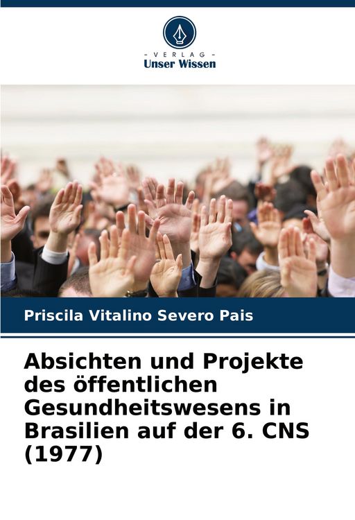 Produktbild: Absichten und Projekte des &ouml;ffentlichen Gesundheitswesens in Brasilien auf der 6. CNS (1977)