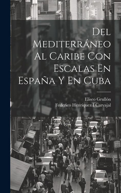 Produktbild: Del Mediterr&aacute;neo Al Caribe Con Escalas En Espa&ntilde;a Y En Cuba