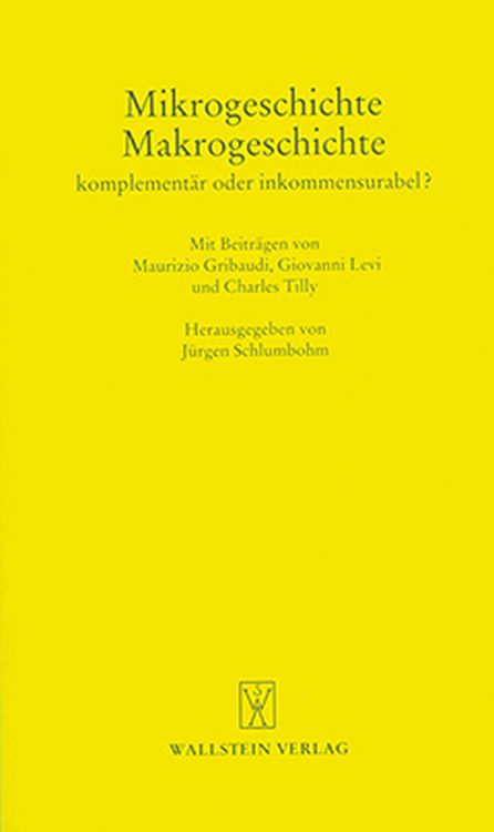Produktbild: Mikrogeschichte - Makrogeschichte. Komplement&auml;r oder inkommensurabel?