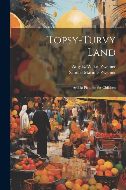 Produktbild: Topsy-Turvy Land: Arabia Pictured for Children