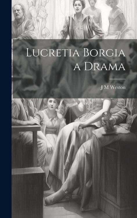 Produktbild: Lucretia Borgia a Drama