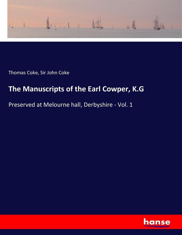 Produktbild: The Manuscripts of the Earl Cowper, K.G
