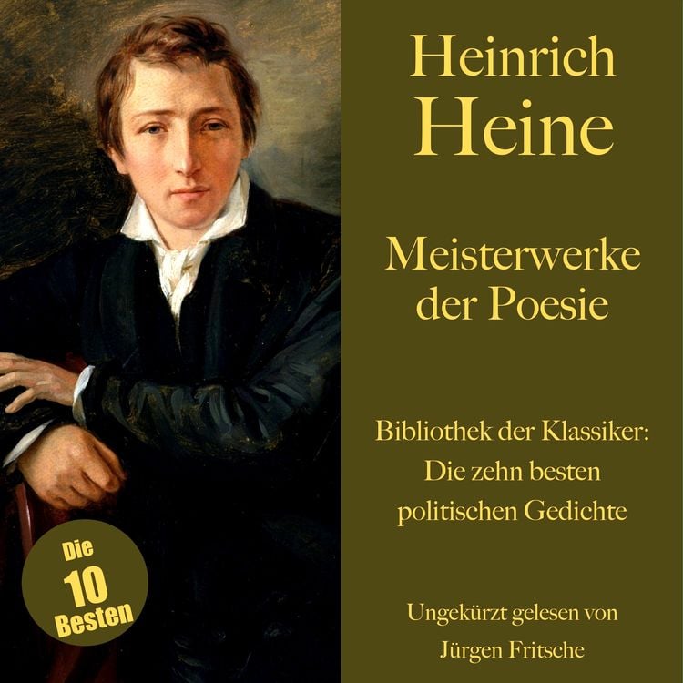 Produktbild: Heinrich Heine: Meisterwerke der Poesie. Die zehn besten politischen Gedichte und Balladen