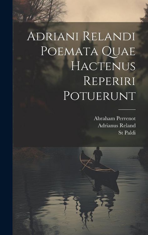 Produktbild: Adriani Relandi Poemata Quae Hactenus Reperiri Potuerunt