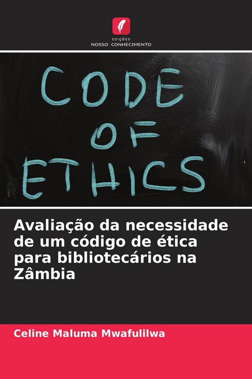 Produktbild: Avalia&ccedil;&atilde;o da necessidade de um c&oacute;digo de &eacute;tica para bibliotec&aacute;rios na Z&acirc;mbia