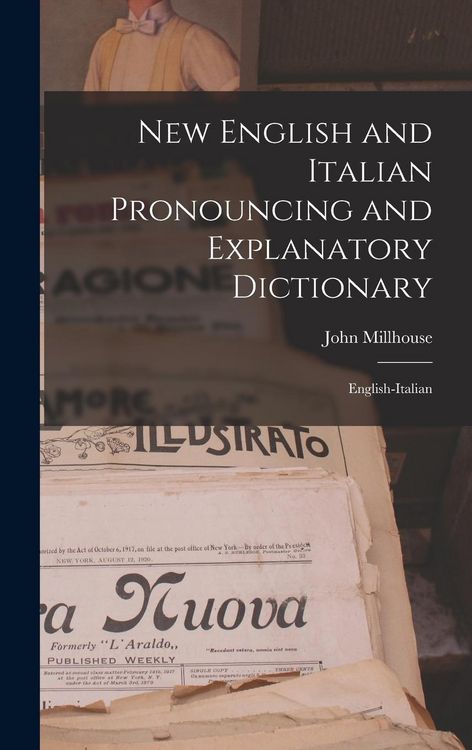 Produktbild: New English and Italian Pronouncing and Explanatory Dictionary: English-Italian