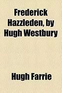 Produktbild: Frederick Hazzleden, by Hugh Westbury