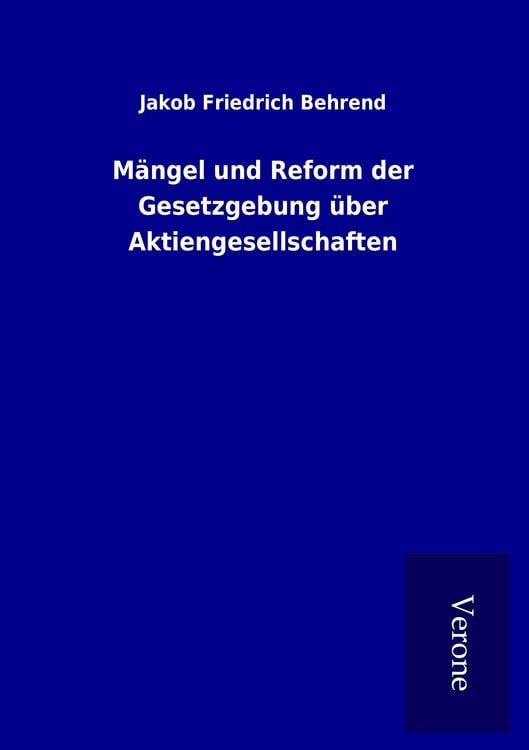 Produktbild: M&auml;ngel und Reform der Gesetzgebung &uuml;ber Aktiengesellschaften