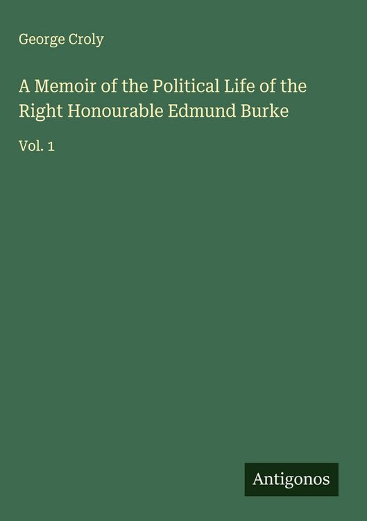 Produktbild: A Memoir of the Political Life of the Right Honourable Edmund Burke