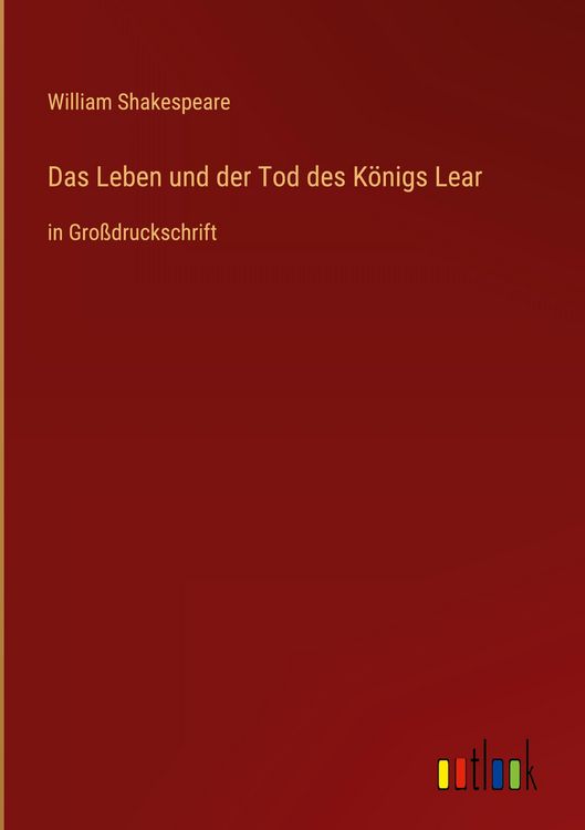 Produktbild: Das Leben und der Tod des K&ouml;nigs Lear