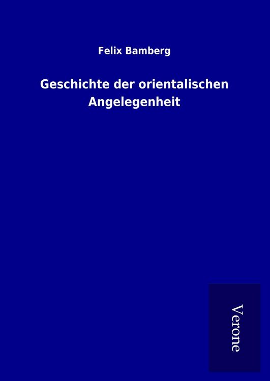 Produktbild: Geschichte der orientalischen Angelegenheit