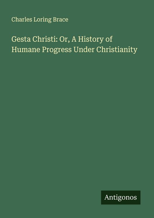 Produktbild: Gesta Christi: Or, A History of Humane Progress Under Christianity