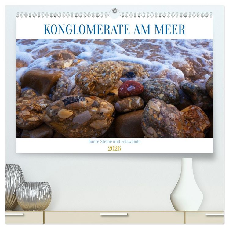 Produktbild: Konglomerate bunte Steine und W&auml;nde am Meer (hochwertiger Premium Wandkalender 2026 DIN A2 quer), Kunstdruck in Hochglanz