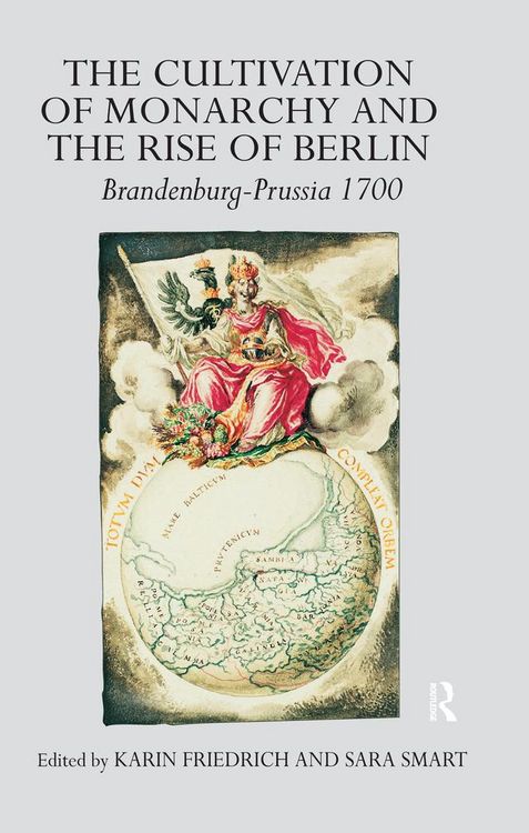 Produktbild: The Cultivation of Monarchy and the Rise of Berlin