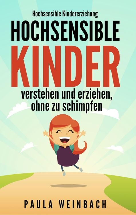 Produktbild: Hochsensible Kindererziehung - Hochsensible Kinder verstehen und erziehen, ohne zu schimpfen