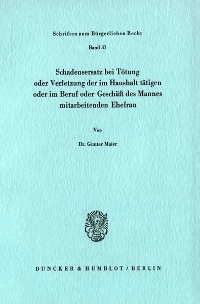 Produktbild: Schadensersatz bei T&ouml;tung oder Verletzung der im Haushalt t&auml;tigen oder im Beruf oder Gesch&auml;ft des Ehemannes mitarbeitenden Ehefrau.