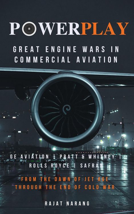 Produktbild: PowerPlay: Great Engine Wars in Commercial Aviation - GE Aviation, Pratt & Whitney, Rolls Royce, Safran - From the Dawn of Jet Age through the End of