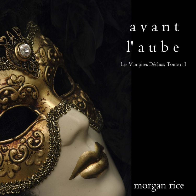Produktbild: Avant l'Aube (Les Vampires D&eacute;chus, Tome n 1)