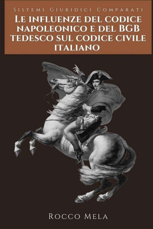 Produktbild: Le Influenze del Codice Napoleonico e del BGB Tedesco sul Codice Civile Italiano
