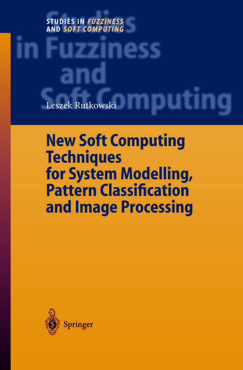 Produktbild: New Soft Computing Techniques for System Modeling, Pattern Classification and Image Processing