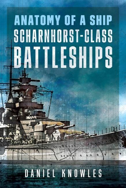 Produktbild: Anatomy of a Ship: Scharnhorst-Class Battleships