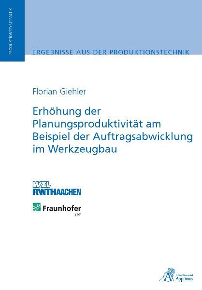 Produktbild: Erh&ouml;hung der Planungsproduktivit&auml;t am Beispiel der Auftragsabwicklung im Werkzeugbau