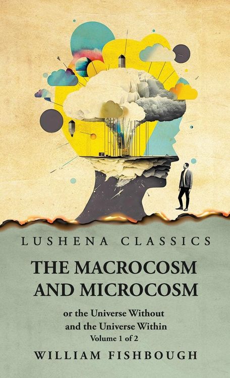 Produktbild: The Macrocosm and Microcosm, or the Universe Without and the Universe Within