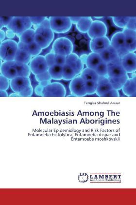 Produktbild: Shahrul Anuar, T: Amoebiasis Among The Malaysian Aborigines