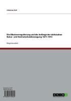 Produktbild: Die Elbstromregulierung und die Anf&auml;nge der s&auml;chsischen Natur- und Heimatschutzbewegung 1871-1914