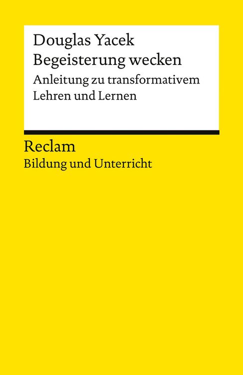 Produktbild: Begeisterung wecken. Anleitung zu transformativem Lehren und Lernen
