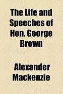 Produktbild: The Life and Speeches of Hon. George Brown