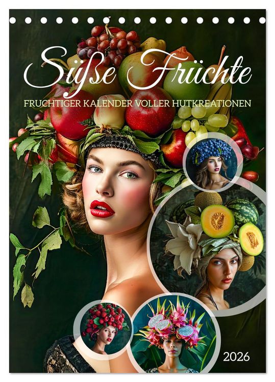 Produktbild: S&uuml;&szlig;e Fr&uuml;chte - Fruchtiger Kalender voller Hutkreationen (Tischkalender 2026 DIN A5 hoch), CALVENDO Monatskalender